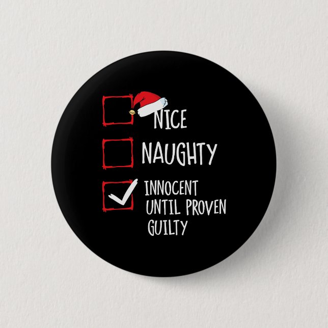 Nice Naughty Innocent Until Proven Guilty Christma Button (Front)