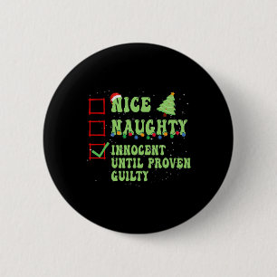 Nice Naughty Innocent Until Proven Guilty Christma Button