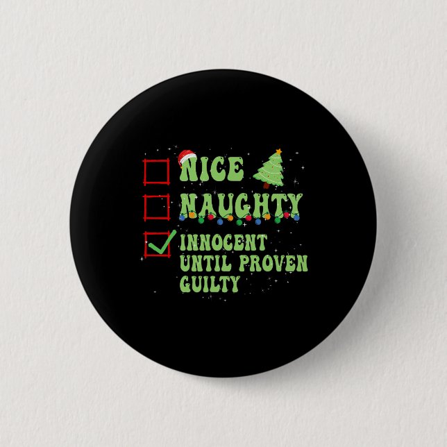 Nice Naughty Innocent Until Proven Guilty Christma Button (Front)