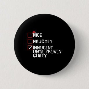 Nice Naughty Innocent Until Proven Guilty Christma Button