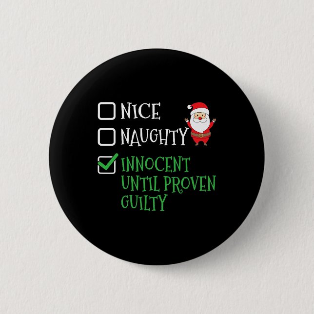 Nice Naughty Innocent Until Proven Guilty Christma Button (Front)