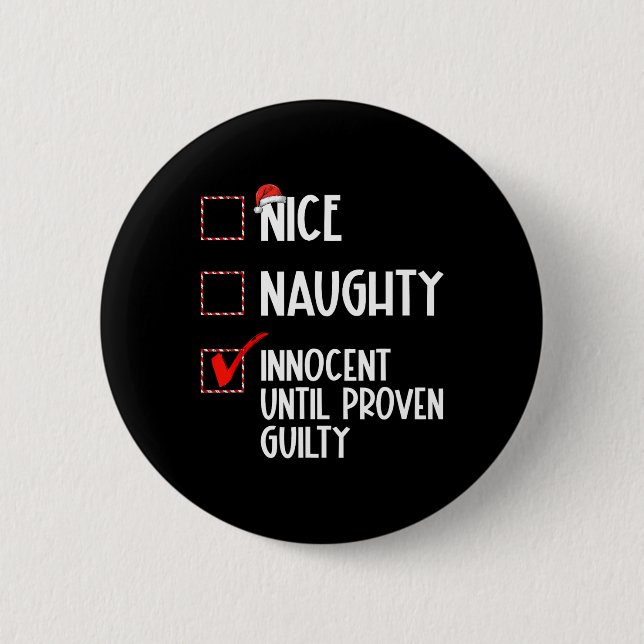 Nice Naughty Innocent Until Proven Guilty Christma Button (Front)