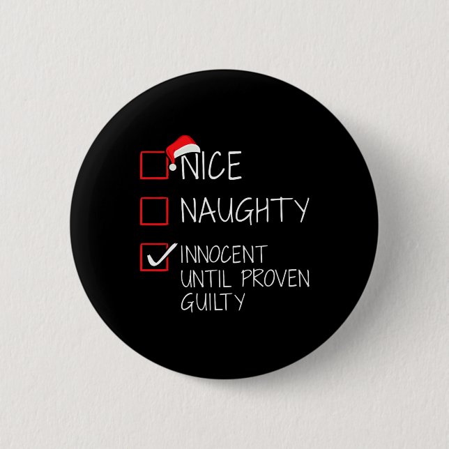 Nice Naughty Innocent Until Proven Guilty Christma Button (Front)