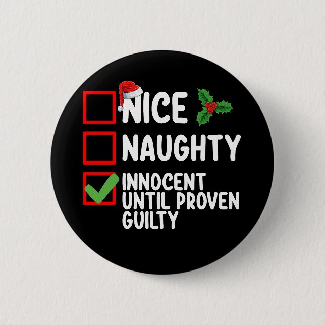 Nice Naughty Innocent Until Proven Guilty Christma Button (Front)