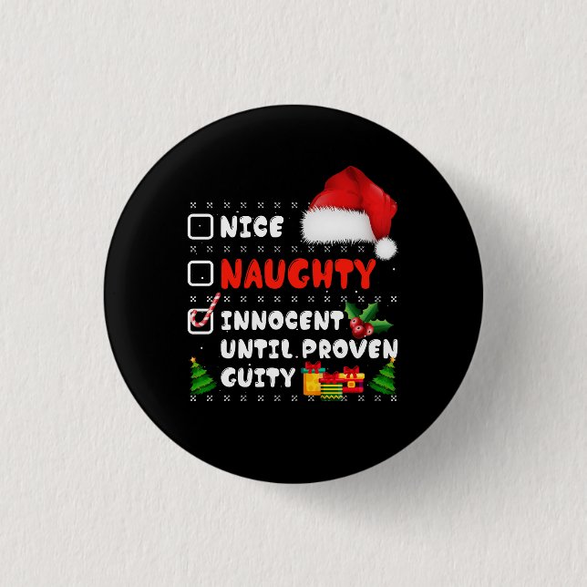 Nice Naughty Innocent Until Proven Guilty Christma Button (Front)