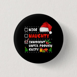 Nice Naughty Innocent Until Proven Guilty Christma Button