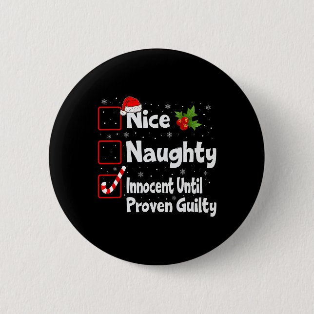 Nice Naughty Innocent Until Proven Guilty Christma Button (Front)