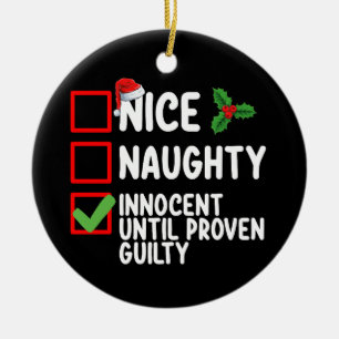 Nice Naughty Innocent Until Proven Guilty Christma Ceramic Ornament