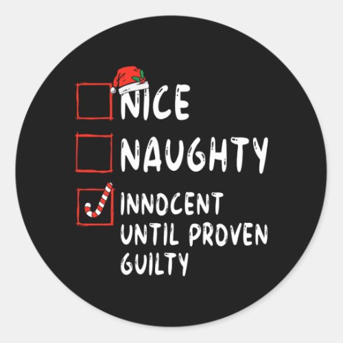 nice naughty innocent until proven guilty christma classic round sticker