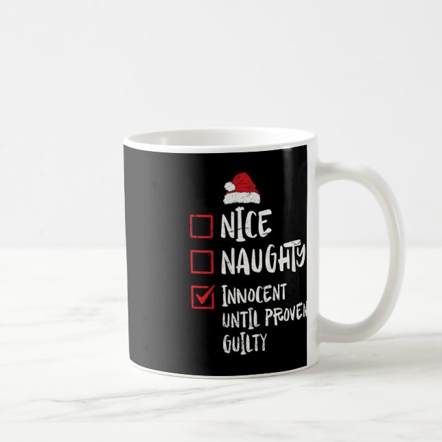 Nice Naughty Innocent Until Proven Guilty Christma Coffee Mug (Right)