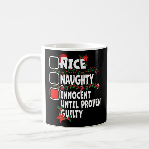 Nice Naughty Innocent Until Proven Guilty Christma Coffee Mug