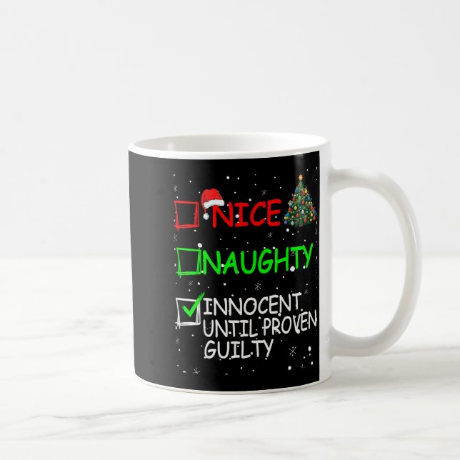 Nice Naughty Innocent Until Proven Guilty Christma Coffee Mug (Right)