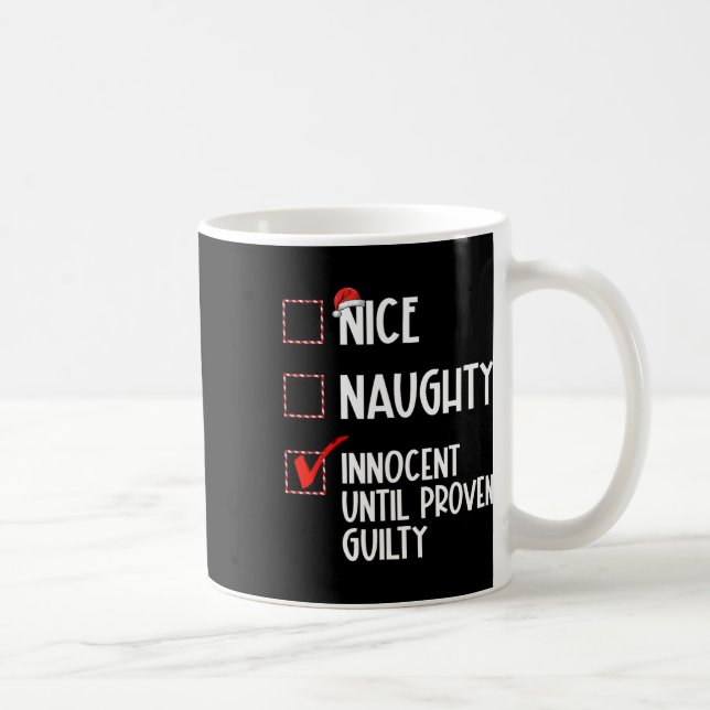 Nice Naughty Innocent Until Proven Guilty Christma Coffee Mug (Right)