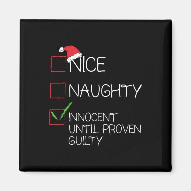 Nice Naughty Innocent Until Proven Guilty Christma Magnet (Front)