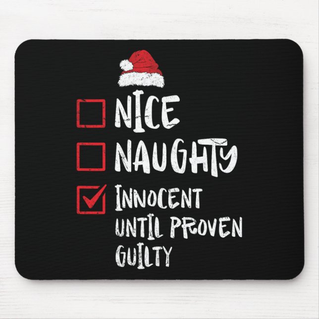Nice Naughty Innocent Until Proven Guilty Christma Mouse Pad (Front)