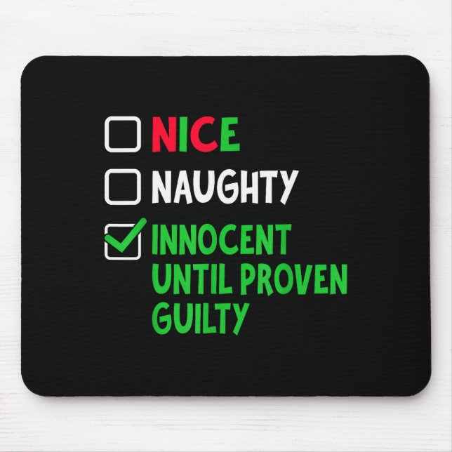 Nice Naughty Innocent Until Proven Guilty Christma Mouse Pad (Front)