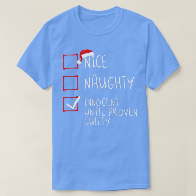 Nice Naughty Innocent Until Proven Guilty Christma T-Shirt (Design Front)
