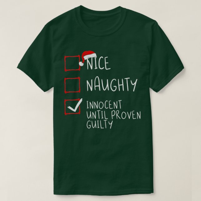 Nice Naughty Innocent Until Proven Guilty Christma T-Shirt (Design Front)