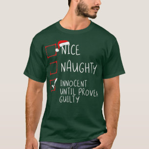 Nice Naughty Innocent Until Proven Guilty Christma T-Shirt