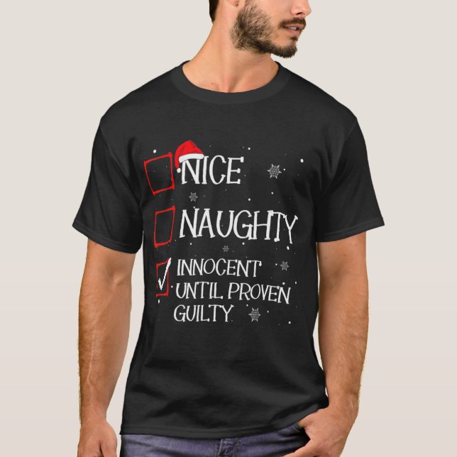 Nice Naughty Innocent Until Proven Guilty Christma T-Shirt (Front)