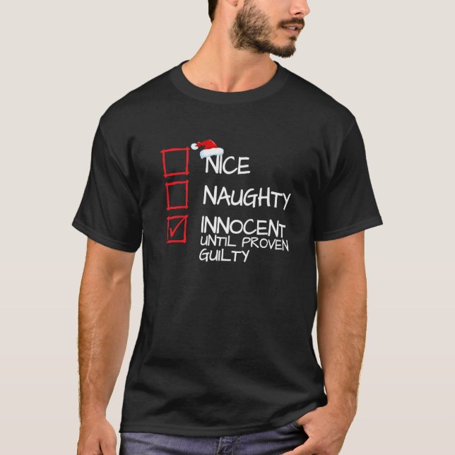 Nice Naughty Innocent Until Proven Guilty Christma T-Shirt (Front)