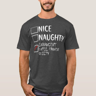 Nice Naughty Innocent Until Proven Guilty Christma T-Shirt