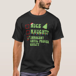 Nice Naughty Innocent Until Proven Guilty Christma T-Shirt
