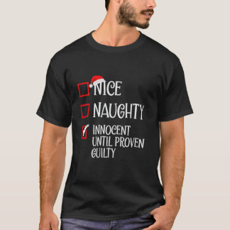 Nice Naughty Innocent Until Proven Guilty Christma T-Shirt