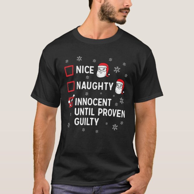 Nice Naughty Innocent Until Proven Guilty Christma T-Shirt (Front)