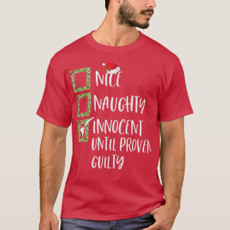 Nice Naughty Innocent Until Proven Guilty Christma T-Shirt