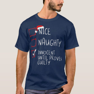 Nice Naughty Innocent Until Proven Guilty Christma T-Shirt
