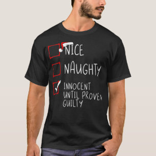 Nice Naughty Innocent Until Proven Guilty Christma T-Shirt