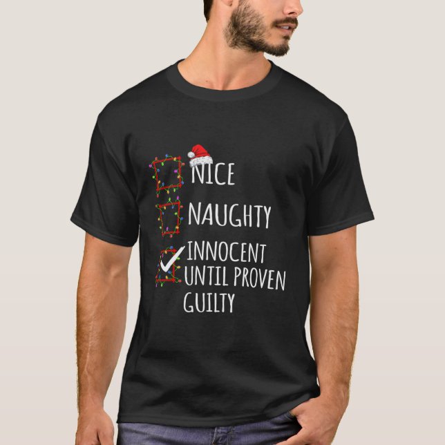 Nice Naughty Innocent Until Proven Guilty Christma T-Shirt (Front)