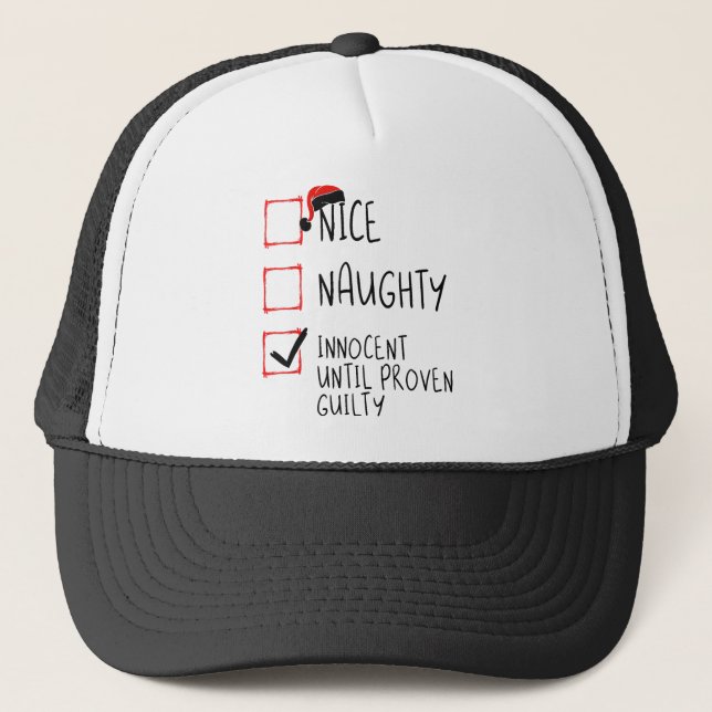 Nice Naughty Innocent Until Proven Guilty Christma Trucker Hat (Front)