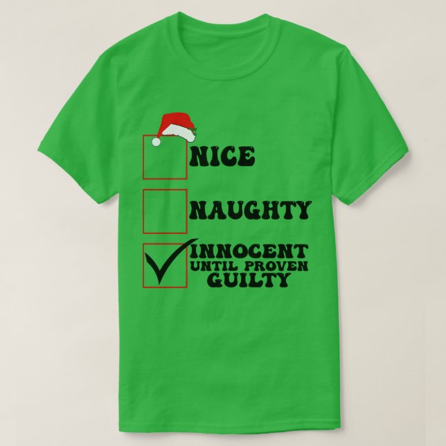 Nice Naughty Innocent Until Proven Guilty chritmas T-Shirt (Design Front)