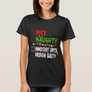 Nice Naughty Innocent Until Proven Guilty Family C T-Shirt