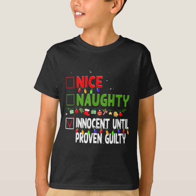 Nice Naughty Innocent Until Proven Guilty Family C T-Shirt (Front)