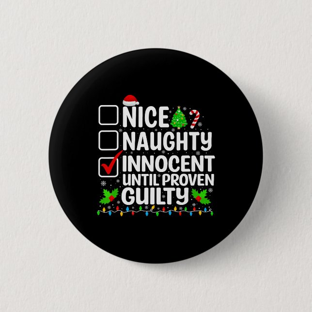 Nice Naughty Innocent Until Proven Guilty Funny Ch Button (Front)