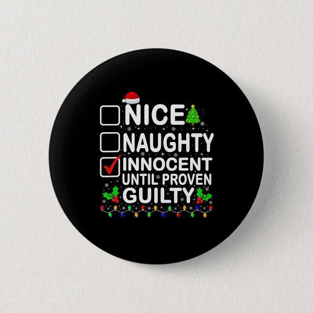 Nice Naughty Innocent Until Proven Guilty Santa Xm Button (Front)