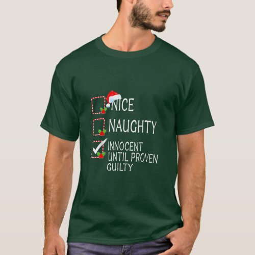 Nice Naughty Innocent Until Proven Guilty   T_Shirt