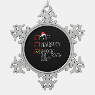 Nice Naughty Innocent Until Proven Snowflake Pewter Christmas Ornament