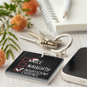 Nice Naughty Insufficient Evidence Christmas Funny Keychain