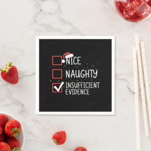 Nice Naughty Insufficient Evidence Christmas Funny Napkins
