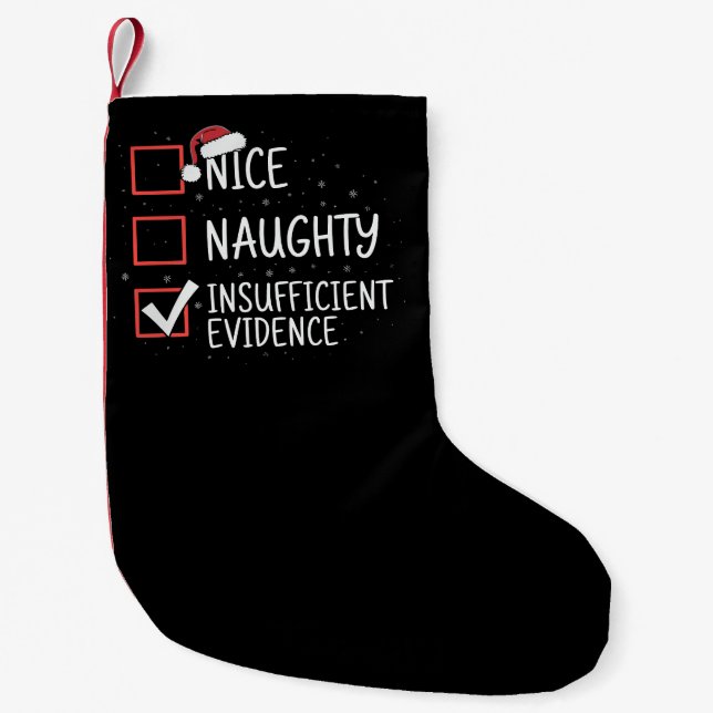 Nice Naughty Insufficient Evidence Christmas Funny Small Christmas Stocking (Front)