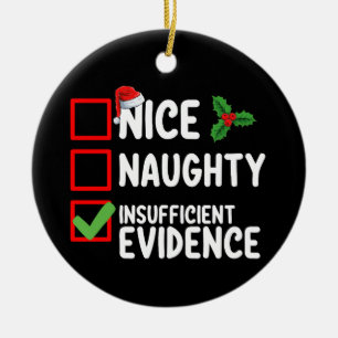 Nice Naughty Insufficient Evidence Christmas List Ceramic Ornament
