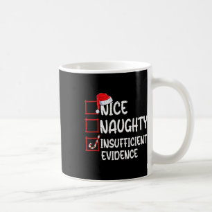 Nice naughty insufficient evidence christmas list coffee mug
