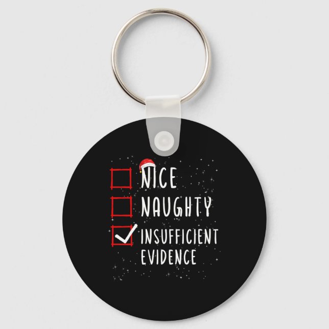 Nice Naughty Insufficient Evidence Christmas List  Keychain (Front)