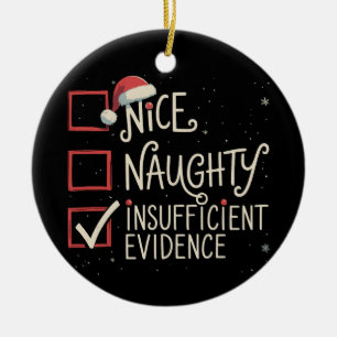 Nice Naughty Insufficient Evidence Christmas Santa Ceramic Ornament