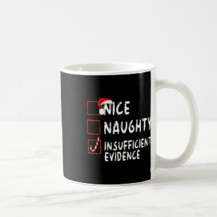 Nice Naughty Insufficient Evidence Christmas Santa Coffee Mug