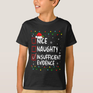 Nice Naughty Insufficient Evidence Christmas Santa T-Shirt